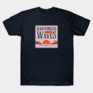 Happiness Comes in Waves Surf Vibes T-Shirt